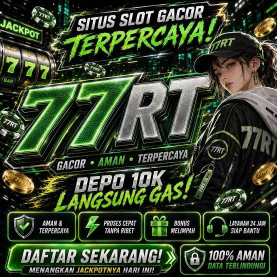77RT - 77rt Login Situs Resmi dan Nikmati Ragam Game PG Soft